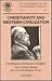 Christianity and Western Civilization: Christopher Dawson's Insight : Can a Culture Survive the Loss of Its Religious Roots? : Papers Presented at A (Proceedings of the Wethersfield Institute, V. 7.)