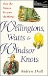 Wellingtons, Watts & Windsor Knots (The Artful Wordsmith Series)