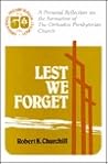 Lest We Forget: A Personal Reflection on the Formation of the Orthodox Presbyterian Church (Committee for Historian) Lest We Forget: A Personal Reflection on the Formation of the Orthodox Presbyterian Church (Committee for Historian)
