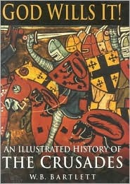 God Wills It!: An Illustrated History of the Crusades (Hardcover)