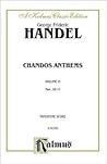 Chandos Anthems -- 10. The Lord Is My Light 11. Let God Arise (two versions): SATB & SSATB with ST Soli (Orch.) & SATB & SAATTB with SATB Soli (Orch.) ... Edition), Miniature Score (Kalmus Edition)