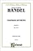 Chandos Anthems -- 10. The Lord Is My Light 11. Let God Arise (two versions): SATB & SSATB with ST Soli (Orch.) & SATB & SAATTB with SATB Soli (Orch.) ... Edition), Miniature Score (Kalmus Edition)