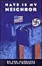 Hate Is My Neighbor by Tom Alibrandi