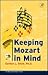 Keeping Mozart in Mind by Gordon L. Shaw