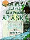 Myths and Recipes of the Last Frontier Alaska