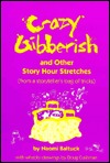 Crazy Gibberish and Other Story Hour Stretches : From a Storyteller's Bag of Tricks (Paperback)