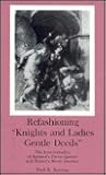 Refashioning "Knights and Ladies Gentle Deeds": The Intertextuality of Spenser's Faerie Queene and Malory's Morte Darthur