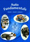 Auto Fundamentals: How and Why of the Design, Construction, and Operation of Automobiles. Applicable to All Makes and Models (Hardcover)