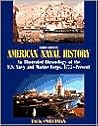 American Naval History: An Illustrated Chronology of the U.S. Navy and Marine Corps, 1775-Present American Naval History: An Illustrated Chronology of the U.S. Navy and Marine Corps, 1775-Present