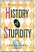 The Natural History of Stupidity