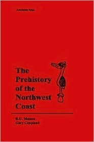 The Prehistory of the Northwest Coast (Hardcover)