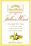 Encyclopedia of Italian Wines (Oz Clarke's Regional Wine Guides)