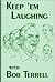 Keep 'Em Laughing With Bob Terrell by Bob Terrell