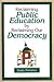 Reclaiming Public Education by Reclaiming Our Democracy by David Mathews