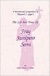 Life and Times of Saint Junipero Serra