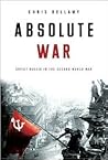 Absolute War: Soviet Russia in the Second World War