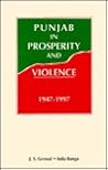 Punjab in Prosperity and Violence 1947-1997