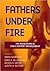 Fathers Under Fire: The Rev...