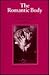 The Romantic Body: Love and Sexuality in Keats, Wordsworth and Blake (Hodges Lectures Series)