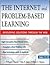 The Internet and Problem-Based Learning: Developing Solutions Through the Web