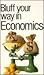 Bluff Your Way in Economics