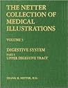 The Netter Collection of Medical Illustrations - Digestive System: 3-Part Set (Netter Green Book Collection)