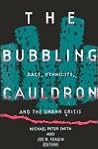 Bubbling Cauldron: Race, Ethnicity, and the Urban Crisis