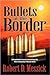Bullets at the Border: Unforgettable Lessons Learned from the Most Unexpected Place on Earth