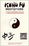 Kung Fu Meditations and Chinese Proverbial Wisdom. (Paperback)