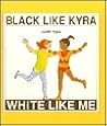 Black Like Kyra, White Like Me by Judith Vigna