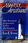 Simply Christians: New Testament Christianity in the 21st Century