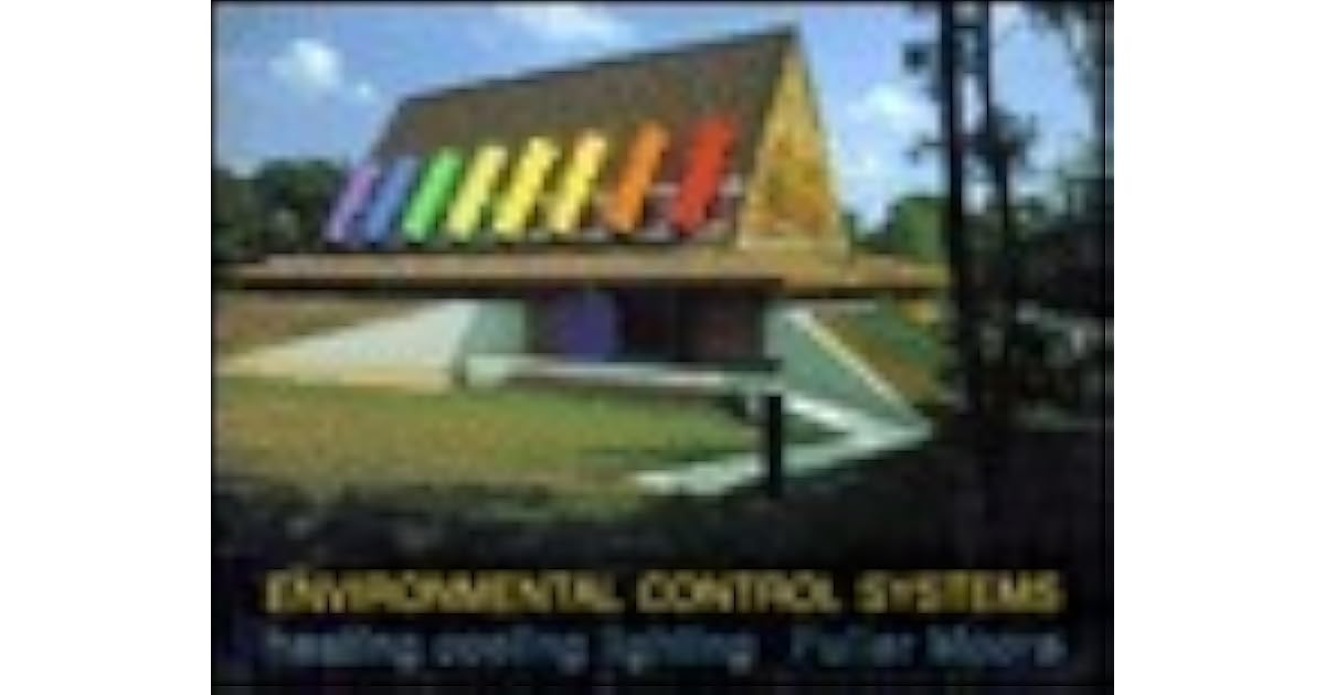 Environmental Control Systems Heating, Cooling, Lighting by Fuller Moore