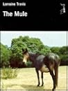 The Mule by Lorraine Travis