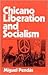 Chicano Liberation and Socialism by Miguel Pendas Chicano Liberation and Socialism by Miguel Pendas