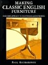 Making Classic English Furniture: A Modern Approach to Traditional Cabinetmaking