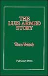 The Luis Armed Story The Luis Armed Story
