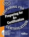 Preparing for A+ Certification Preparing for A+ Certification