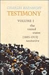 Testimony: The United States, 1885-1915 (Volume I)