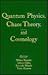 Quantum Physics, Chaos Theory, and Cosmology