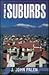The Suburbs by J. John Palen