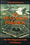 The Pentagon Paradox: The Development of the F-18 Hornet (Hardcover)