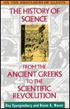 The History of Science from the Ancient Greeks to the Scientific Revolution (On the Shoulders of Giants)