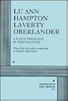 Lu Ann Hampton Laverty Oberlander: A Play in Three Acts, Acting Edition Lu Ann Hampton Laverty Oberlander: A Play in Three Acts, Acting Edition
