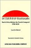 On the Eve of Colonialism: North Africa Before the French Conquest (Paperback)