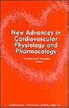 New Advances in Cardio Vascular Physiology and Pharmacology (International Congress Series)