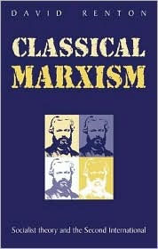 Classical Marxism: Socialist Theory and the Second International (Paperback)