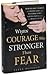 When Courage Was Stronger Than Fear