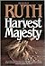 A Harvest of Majesty: The C...