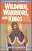 Wildmen, Warriors, and King...