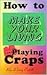 How to Make Your Living Playing Craps